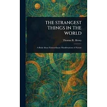 The Strangest Things in the World
