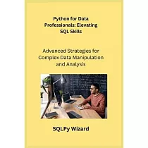 Python for Data Professionals： Advanced Strategies for Complex Data Manipulation and Analysis
