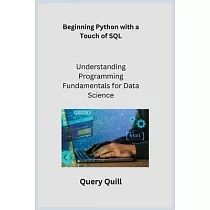 Beginning Python with a Touch of SQL： Understanding Programming Fundamentals for Data Science
