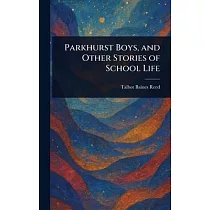 Parkhurst Boys， and Other Stories of School Life