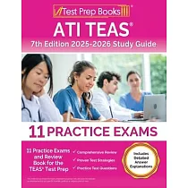 ATI TEAS 7th Edition 2025─2026 Study Guide： 11 Practice Exams and Review Book for the TEAS Test Prep [Includes Detailed Answer Explanations]