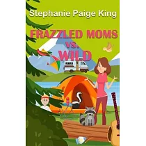 Frazzled Moms vs. Wild