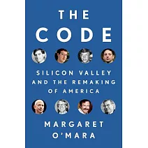 The Code: Silicon Valley and the Remaking of America