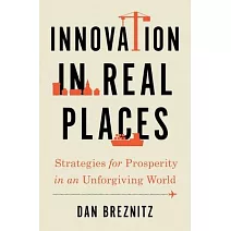 Innovation in Real Places: Strategies for Prosperity in an Unforgiving World