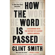 How the Word Is Passed: A Reckoning with the History of Slavery Across America