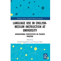 Language Use in English-Medium Instruction at University: International Perspectives on Teacher Practice