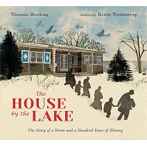 佇立歷史前線的百年小屋 The House by the Lake: The Story of a Home and a Hundred Years of History