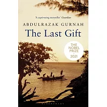 The Last Gift: By the Winner of the 2021 Nobel Prize in Literature
