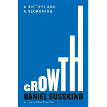 Growth: A History and a Reckoning