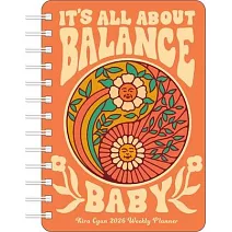 Kira Cyan 2026 Weekly Planner Calendar: It’s All about Balance, Baby