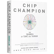 Chip Champion  The Triumph of TSMC and Taiwan