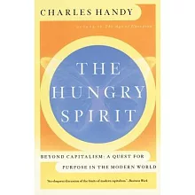 The Hungry Spirit: Beyond Capitalism : A Quest for Purpose in the Modern World