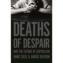 Deaths of Despair and the Future of Capitalism