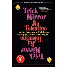 Trick Mirror: Reflections on Self-Delusion