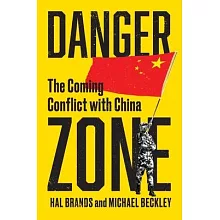 Danger Zone: The Coming Conflict with China