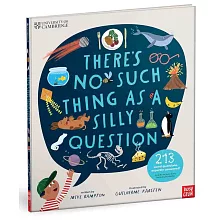 怪奇知識大百科：世上沒有蠢問題！劍橋大學專家來解答 213 個為什麼 University of Cambridge: There’s No Such Thing as a Silly Question: 213 Weird Questions, Expertly Answered!