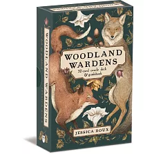 Woodland Wardens: A 52-Card Oracle Deck & Guidebook