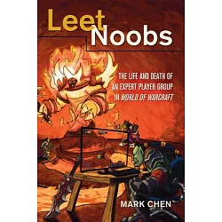 Leet Noobs: The Life and Death of an Expert Player Group in World