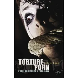 博客來-Torture Porn: Popular Horror After Saw