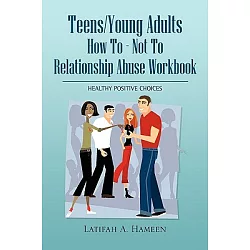 博客來-Teens/Young Adults: How to - Not to Relationship Abuse Workbook