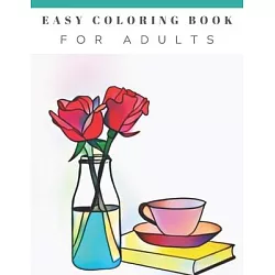 Easy Coloring Book for Adults: Beautiful Simple Designs for Seniors and  Beginners