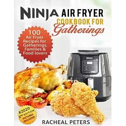 Ninja Air Fryer Cookbook for Beginners: 115+ Fast, Healthy, and Delicious Air Fryer Recipes for Beginners and Advanced Users [Book]