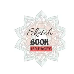 Sketch Book: Personalized Sketchbook and Drawing Pad, 120 Pages of 8.5x11  Blank Paper for Sketching and Creative Doodling. Notebook and Doodle Pad
