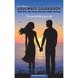 Soulmate Guidebook (Twin Soul, Twin Flame, Dual Soul, Karmic Partner): The  greatest test of your life