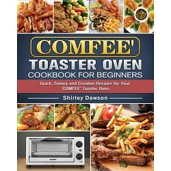 Toshiba Air Fryer Toaster Oven Cookbook 999: 999 Days Affordable, Quick &  Easy Recipes to Effortlessly Master Your Toaster Oven (Paperback)