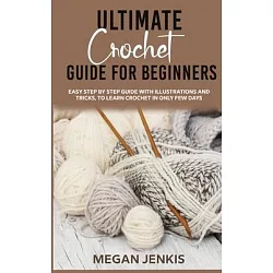 Crochet for Beginners: The Most Complete Step by Step Guide to Learn the  Basics and Get Started Quickly