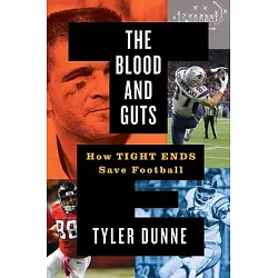 The Blood and Guts: How Tight Ends Save Football: Dunne, Tyler:  9781538723746: : Books