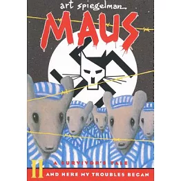 Maus II: A Survivor’s Tale: And Here My Troubles Began