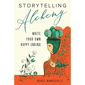 博客來 Storytelling Alchemy Write Your Own Happy Ending