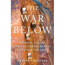 War Below: Lithium, Copper, and the Global Battle to Power Our Lives