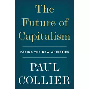 The Future of Capitalism: Facing the New Anxieties