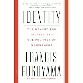  身分政治：民粹崛起、民主倒退，認同與尊嚴的鬥爭為何席捲當代世界？