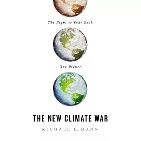 The New Climate War: The Fight to Take Back Our Planet