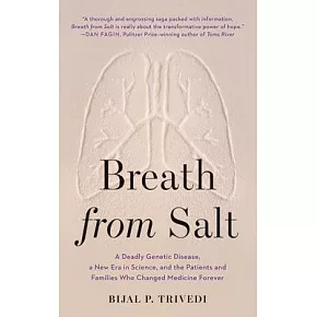 Breath from Salt: A Deadly Genetic Disease, a New Era in Science, and the Patients and Families Who Changed Medicine Forever