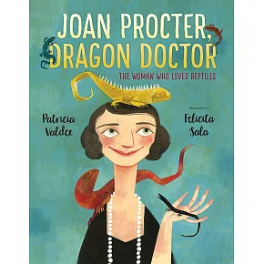 馴龍醫生：瓊安．普洛克特 Joan Procter, Dragon Doctor: The Woman Who Loved Reptiles