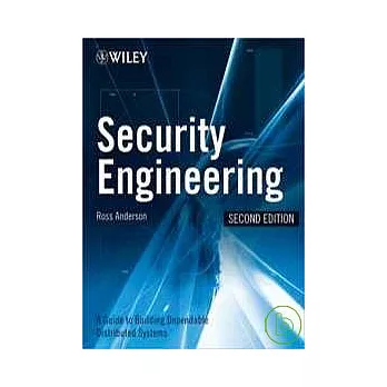 SECURITY ENGINEERING: A GUIDE TO BUILDING DEPENDABLE DISTRIBUTED SYSTEMS 2/E