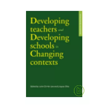 Developing Teachers and Developing Schools in Changing Contexts