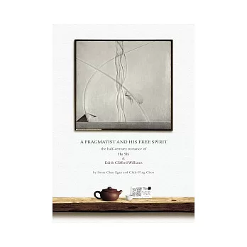 A Pragmatist and His Free Spirit：The Half-Century Romance of Hu Shi and Edith Clifford Williams