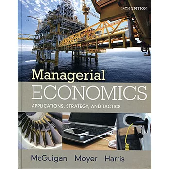 Managerial Economics: Applications, Strategies and Tactics(Original)