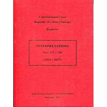 Republic of China (Taiwan) constitutional court reporter interpretations Nos.717-759 (2014-2017)