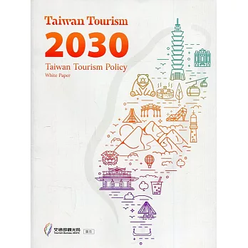 Taiwan Tourism 2030: Taiwan tourism policy white paper