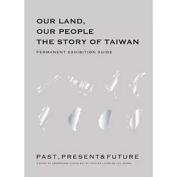 Our Land, Our People: The Story of Taiwan  Permanent Exhibition Guide(斯土斯民英文版)