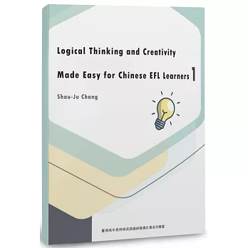 Logical Thinking and Creativity Made Easy for Chinese EFL Learners 1