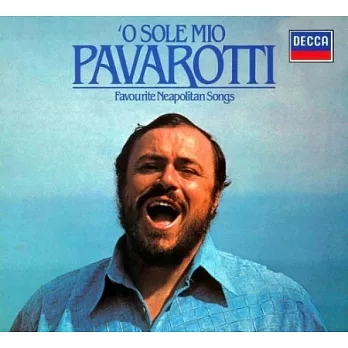 O Sole Mio - Favorite Neapolitan Songs / Pavarotti