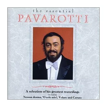 The Essential Pavarotti - A Selection of His Greatest Recordings