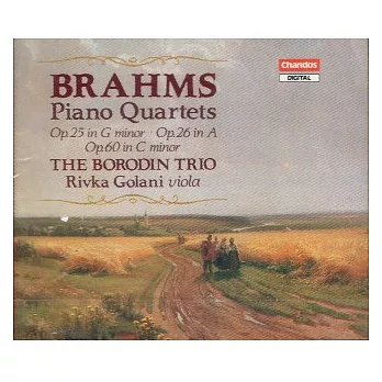Brahms: The Three Piano Quartets, Op.25 in G minor, Op.26 in A , Op.60 in C minor / The Borodin Trio & Rivka Golani